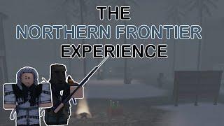 The Northern Frontier Experience..