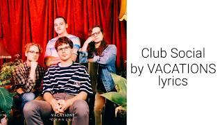 Club Social by VACATIONS lyrics