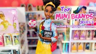 Toy Mini Brands Series 3 is OUT! Plus Mattel Disney Princesses !! Let’s Make One Made to Move