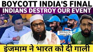 Boycott India's Final | Indians Destroy Our Event | Inzamam Angry on BCCI For Champions Trophy Final