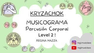 Kryzachok - MUSICOGRAMA - Percusión Corporal - Clap Clap - LEVEL 2