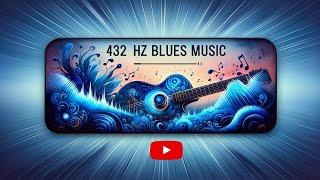 432 Hz Blues Music - Dive into the world of 432 Hz Blues