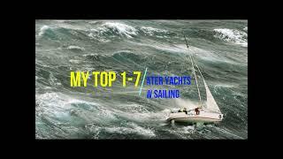 My Top 1 -7 Ranked Bluewater Yachts for RTW Sailing