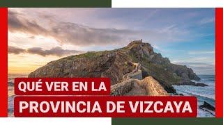 GUÍA COMPLETA ▶ Qué ver en LA PROVINCIA DE VIZCAYA (ESPAÑA)   Turismo y viajes al País Vasco