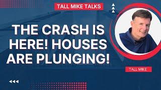 THE CRASH IS HERE! HOUSES ARE PLUNGING! Housing Market Crash 2024 -Tall Mike Talks