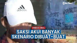 Saksi Kunci Buka bukaan Akui Banyak Skenario pada Saksi di Kasus Pembunuhan