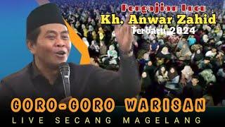  CERAMAH LUCU KH. ANWAR ZAHID TERBARU 2024 || GORO GORO WARISAN || LIVE SECANG MAGELANG