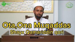 Ota,Ona Muqaddas | Shayx Qamariddin Qori