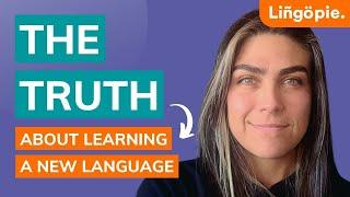 The ugly truth about language learning | Lingopie