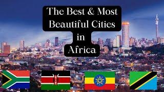 The Best and Most Beautiful Cities in Africa 2024 | Real Paradise!