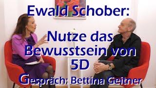 Ewald Schober: Nutze das 5D-Bewusstsein für Dich