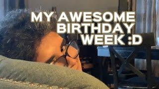 my awesome birthday week!!!