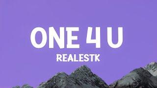 RealestK - One 4 U (Lyrics)