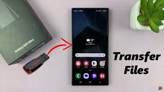 How To Transfer Files (Photos & Videos) From USB Flash Drive To Samsung Galaxy S24 / S24 Ultra