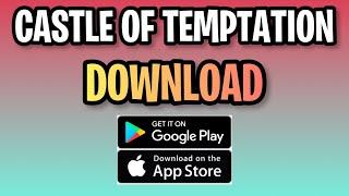 Castle Of Temptation Download - How To Get Castle Of Temptation on iOS & Android Mobile!