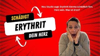 Erythrit: Erhöht es das Risiko für Herzinfarkt und Schlaganfall