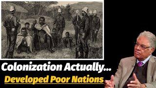 Colonization Helped Develop Poor Nations - Watch Before YouTube Deletes... | Thomas Sowell