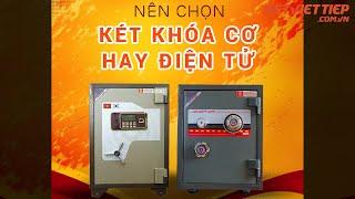 Nên Chọn Két Sắt Điện Tử Hay Két Sắt Khóa Cơ ?