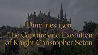 The Capture and Execution of Knight Christopher Seton