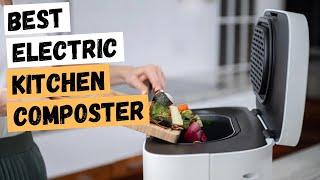 Best Electric Kitchen Composter | Top 10 Best Electric Kitchen Composter