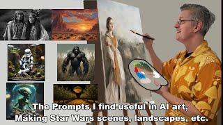 The Prompts I find useful in AI art, Making Star Wars scenes, landscapes, photo realistic portraits