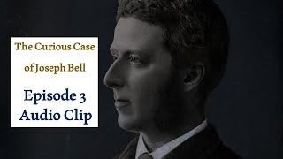 Audio Only - The Curious Case of Dr Joseph Bell: No Favour for Pioneers Highlight