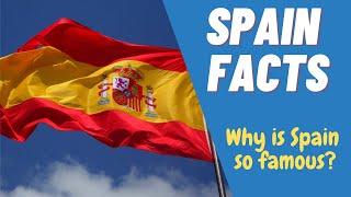 50 Surprising Facts About Sunny Spain | Top Fun Facts About Spain You (probably) Didn't Know