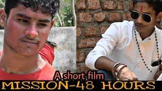 MISSION 48 HOURS || A SHORT FILM || PRESENTS BY AMAN GAUTAM