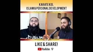 Karate Kid, Islam & Personal Development & How it Links in One Clip!