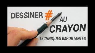 BIEN DESSINER AU CRAYON : TECHNIQUES IMPORTANTES