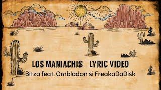 Bitza - Los Maniachis feat. Ombladon si FreakaDaDisk | LYRIC VIDEO