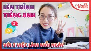 3 Việc Mỗi Ngày để Lên trình Tiếng Anh | Tự học Tiếng Anh không khó VyVocab Ep.92 Khánh Vy