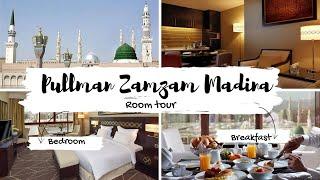 Pullman Zamzam Madina - Executive Suite Room Tour - Stay , Breakfast & distance to Masjid al Nabawi