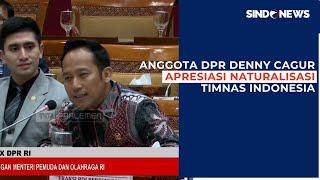 Anggota DPR Denny Cagur Apresiasi Naturalisasi di Timnas Indonesia tapi dengan Catatan