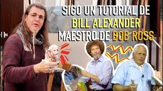 SIGO un TUTORIAL del MAESTRO de BOB ROSS, BILL ALEXANDER y pasa esto...