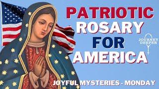 Patriotic Rosary for America Monday August 5, 2024 Joyful Mysteries of the Rosary