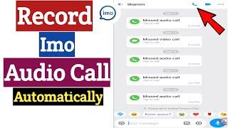 Record Imo Calls Automatically  | Imo Voice Calls Record | Record Imo Audio Calls