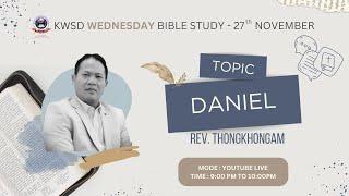 27th KWSD WEEKLY BIBLE STUDY || DANIEL || REV. THONGNGAM HAOKIP