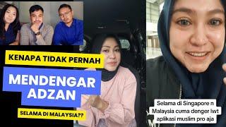TAK MENDENGAR Suara ADZAN Selama Di MALAYSIA. KENAPA BISA BEGITU??