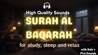 Relaxing Quran - Surah Al Baqarah With Rain & Fire Sounds | سورة البقرة | Lofi Quran for Sleep/Study