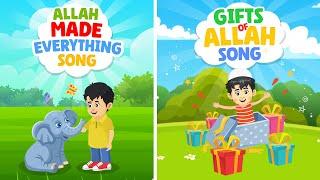 Allah Made Everything Song + Gifts Of Allah Song Compilation I Nasheed I Islamic Cartoon