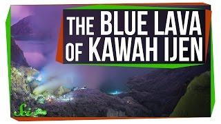 Weird Places: The Glowing Blue Lava at Kawah Ijen