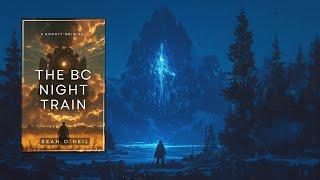 THE BC NIGHT TRAIN - A Historical Supernatural Story - #freeaudiobooks