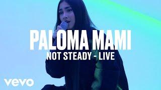 Paloma Mami - "Not Steady" (Live) | Vevo DSCVR