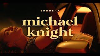 ERRDEKA - Michael Knight (prod. Danny Drama) | Official Video