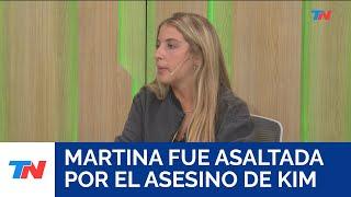 Martina fue asaltada por el asesino de Kim