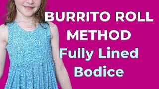 How to use the Burrito Roll Method when sewing a fully lined sleeveless bodice - sewing tutorial