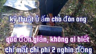 kỹ thuật ủ ấm cho đàn ong, vật liệu ủ ấm cho đàn ong quá đơn giản,  chỉ mất chi phí 2 nghìn đồng.