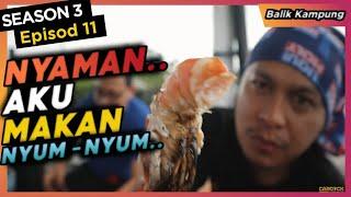 makan udang galah sampai muak | SE03EP11