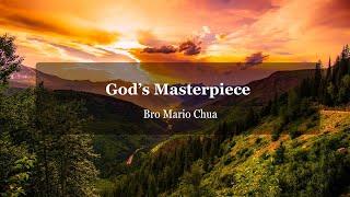 God's Masterpiece - Bro Mario Chua